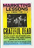 『Marketing Lessons from the Grateful Dead: What Every Business Can Learn from the Most Iconic Band in History』David Meerman Scott