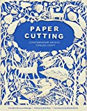 『Paper Cutting Book: Contemporary Artists, Timeless Craft』