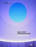 『James Turrell: Geometrie des Lichts/Geometry of Light』